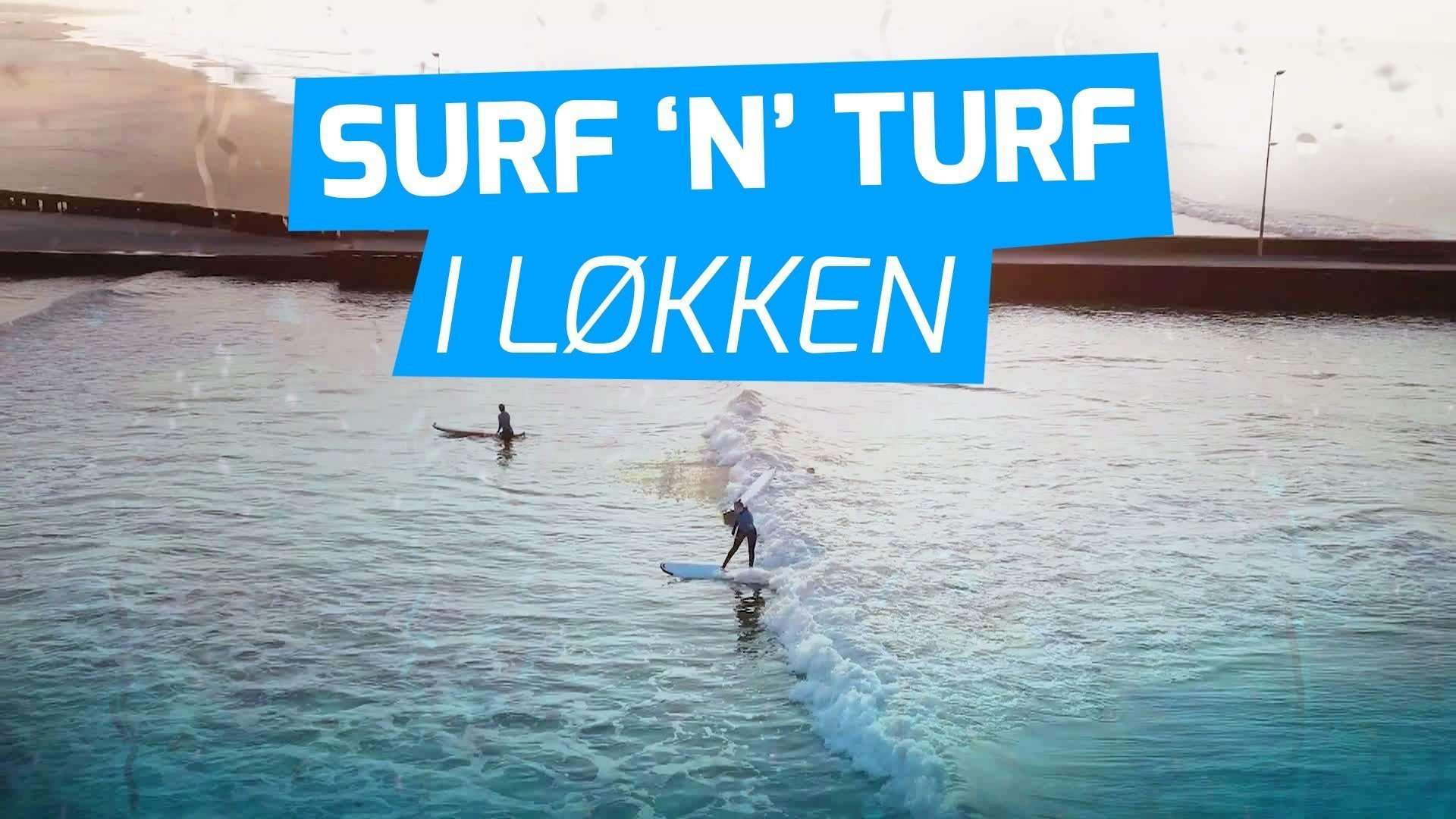Surf ´n´Turf i Løkken (S1:E2)