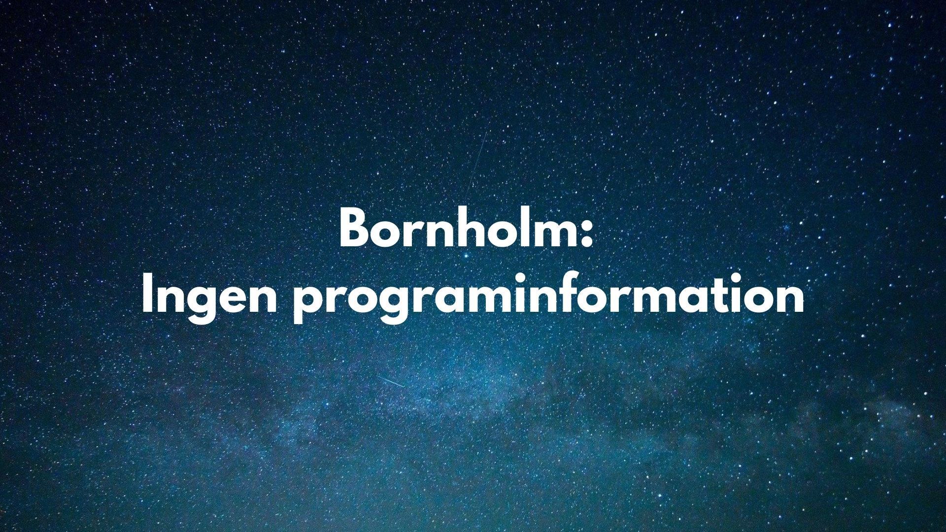 Bornholm: ingen programinformation - Del 2/2