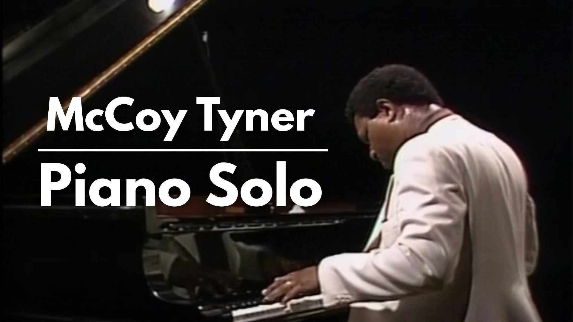 McCoy Tyner: Piano Solo