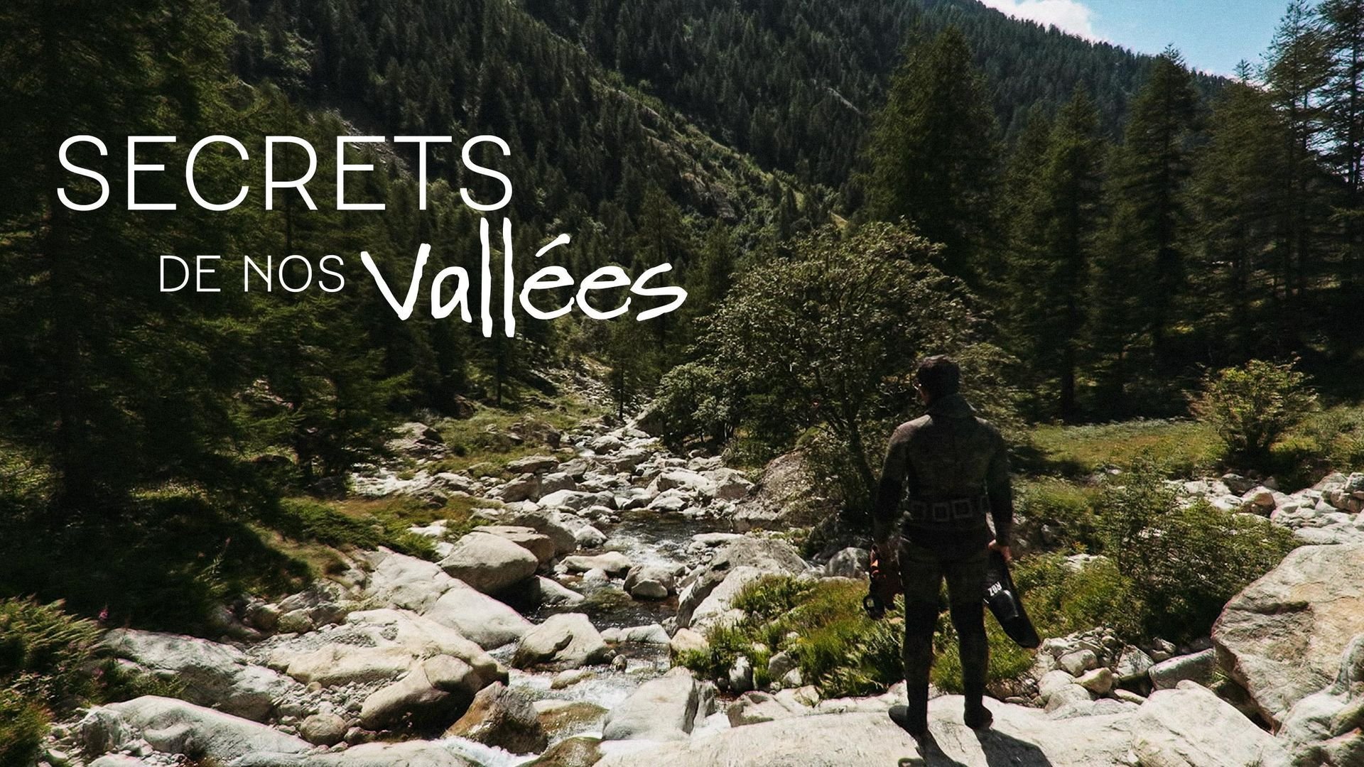 Secrets de nos vallées